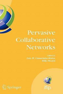 Pervasive Collaborative Networks: IFIP TC 5 WG 5.5 Ninth Working Conference on Virtual Enterprises, September 8-10, 2008, Poznan