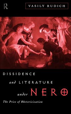 Dissidence and Literature Under Nero: The Price of Rhetoricization