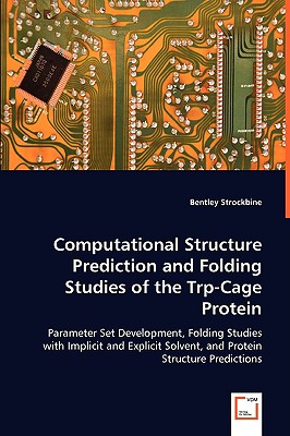 Computational Structure Prediction and Folding Studies of the Trp-cage Protein: Parameter Set Development, Folding Studies With