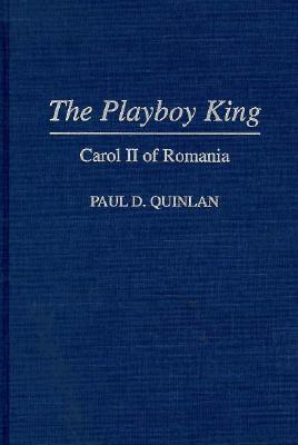 The Playboy King: Carol II of Romania