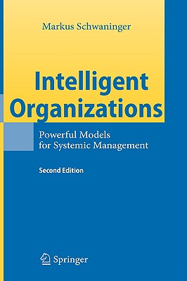 Intelligent Organizations: Powerful Models for Systemic Management