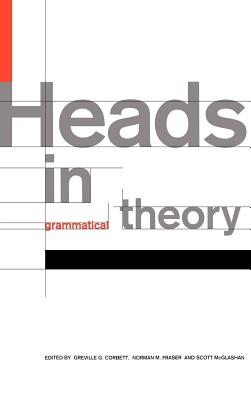 Heads in Grammatical Theory