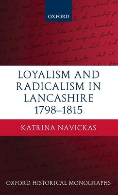 Loyal Radical Lancashire 1798-1815 Ohm C