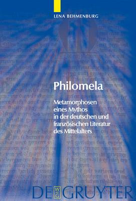 Philomela: Metamorphosen Eines Mythos in Der Deutschen Und Franz�sischen Literatur Des Mittelalters