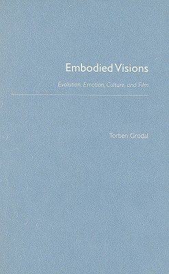 Embodied Visions: Evolution, Emotion, Culture, and Film