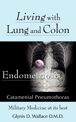 Living With Lung And Colon Endometriosis: Catamenial Pneumothorax