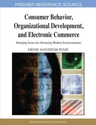 Consumer Behavior, Organizational Development, and Electronic Commerce: Emerging Issues for Advancing Modern Socioeconomies