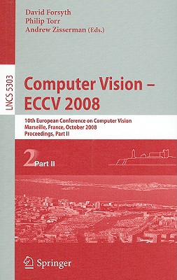Computer Vision ECCV 2008: 10th European Conference on Computer Vision, Marseille, France, October 12-18, 2008, Proceedings, Par