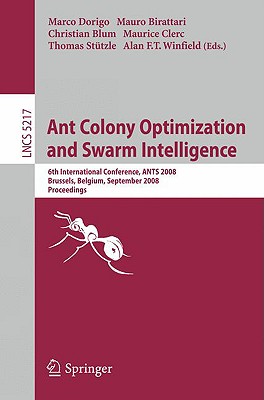 Ant Colony Optimization and Swarm Intelligence: 6th International Conference, ANTS 2008, Brussels, Belgium, September 22-24, 200