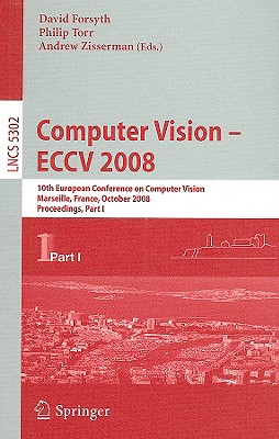 Computer Vision-ECCV: 10th European Conference on Computer Vision, Marseille, France, October 12-18, 2008, Proceedings, Part I