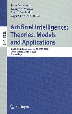 Artificial Intelligence: Theories, Models and Applications: 5th Hellenic Conference on AI, SETN 2008, Syros, Greece, October 2-4