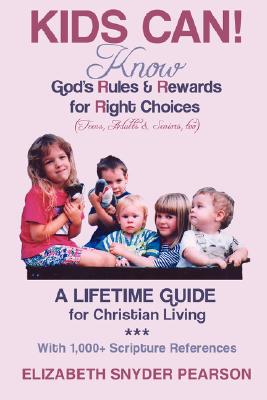 Kids Can! Know God’s Rules and Rewards for Right Choices