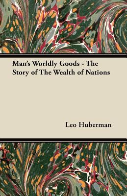 Man’s Worldly Goods: The Story of the Wealth of Nations