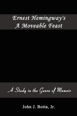 Ernest Hemingway’s a Moveable Feast: A Study in the Genre of Memoir