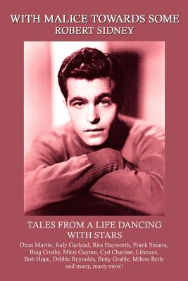 With Malice Towards Some: Tales from a Life Dancing With Stars