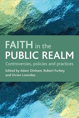 Faith in the Public Realm: Controversies, Policies and Practices