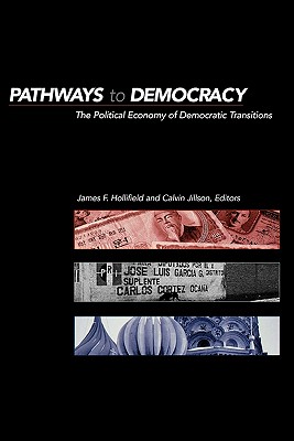 Pathways to Democracy: The Political Economy of Democratic Transitions