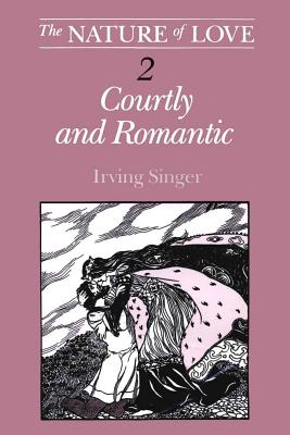 The Nature of Love: Courtly and Romantic