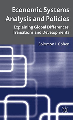 Economic Systems Analysis and Policies: Explaining Global Differences, Transitions, Developments