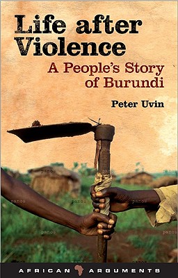 Life After Violence: A People’s Story of Burundi