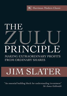 The Zulu Principle: Making Extraordinary Profits from Ordinary Shares