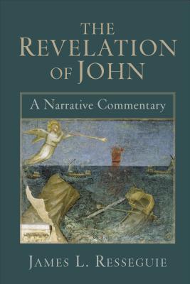 The Revelation of John: A Narrative Commentary