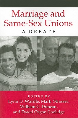 Marriage and Same-Sex Unions: A Debate