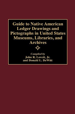 Guide to Native American Ledger Drawings and Pictographs in United States Museums, Libraries, and Archives