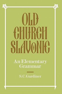 Old Church Slavonic: An Elementary Grammar