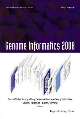 Genome Informatics 2008: Genome Informatics Series Vol. 20 - Proceedings of the 8th Annual International Workshop on Bioinformatics and Systems Biolog