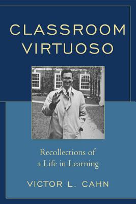 Classroom Virtuoso: Recollections of a Life in Learning