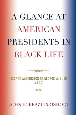 A Glance at American Presidents in Black Life: George Washington to George W. Bush