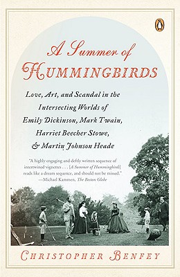 A Summer of Hummingbirds: Love, Art, and Scandal in the Intersecting Worlds of Emily Dickinson, Mark Twain, Harriet Beecher Stow