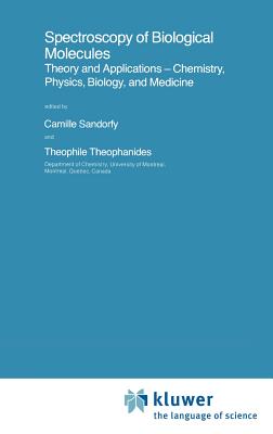 Spectroscopy of Biological Molecules: Theory and Applications Chemistry, Physics, Biology, and Medicine