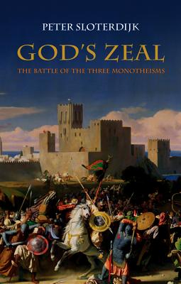 God’s Zeal: The Battle of the Three Monotheisms