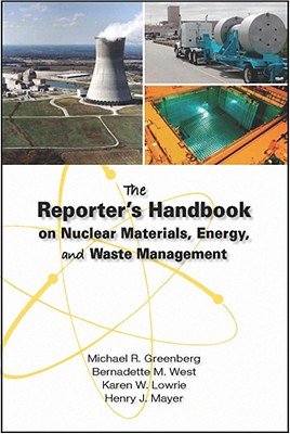 The Reporter’s Handbook on Nuclear Materials, Energy, and Waste Management