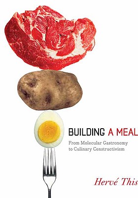 Building a Meal: From Molecular Gastronomy to Culinary Constructivism