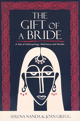 The Gift of a Bride: A Tale of Anthropology, Matrimony and Murder