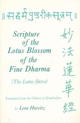 Scripture of the Lotus Blossom of the Fine Dharma: (the Lotus Sutra)