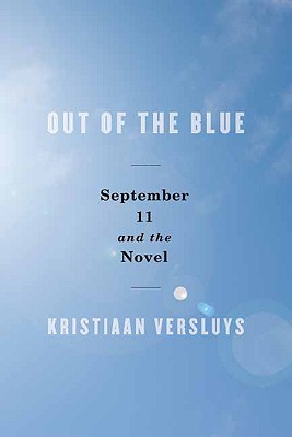 Out of the Blue: September 11 and the Novel