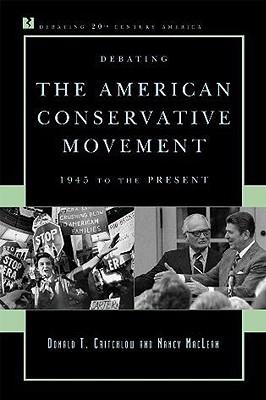 Debating the American Conservative Movement: 1945 to the Present