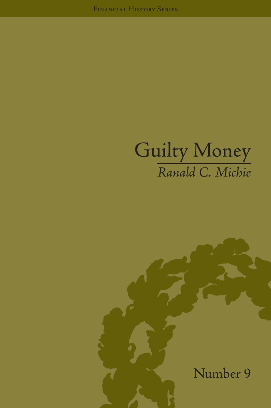 Guilty Money: The City of London in Victorian and Edwardian Culture, 1815-1914