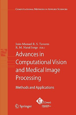 Advances in Computational Vision and Medical Image Processing: Methods and Applications