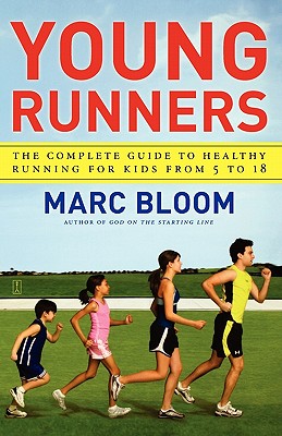 Young Runners: The Complete Guide to Healthy Running for Kids from 5 to 18