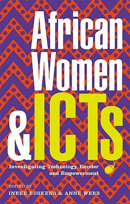 African Women and Icts: Investigating Technology, Gender and Empowerment