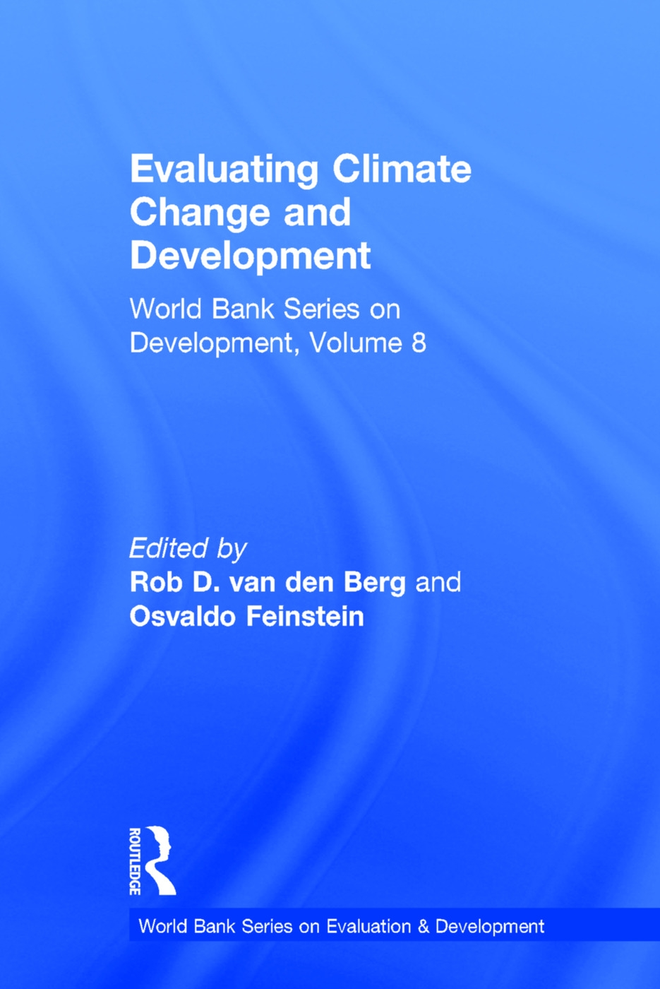 Evaluating Climate Change and Development: Volume 9, World Bank Series on Development