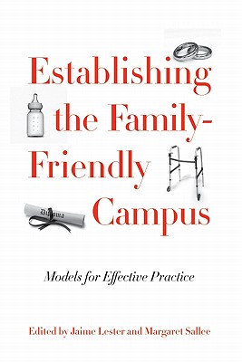 Establishing the Family-Friendly Campus: Models for Effective Practice