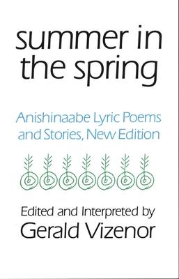 Summer in the Spring: Anishinaabe Lyric Poems and Stories