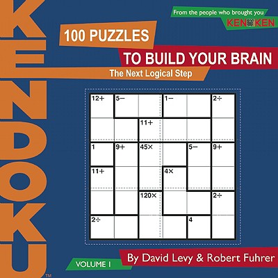 Kendoku: 100 Puzzles to Build Your Brain