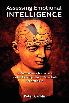 Assessing Emotional Intelligence: A Competency Framework for the Development of Standards for Soft Skills